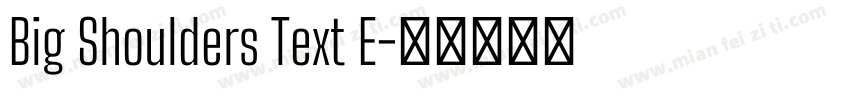 Big Shoulders Text E字体转换